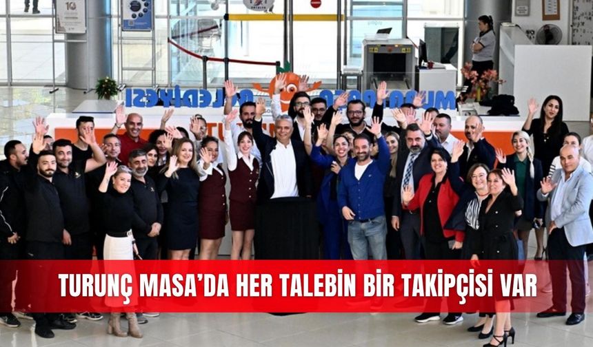 Turunç Masa'da her talebin bir takipçisi var