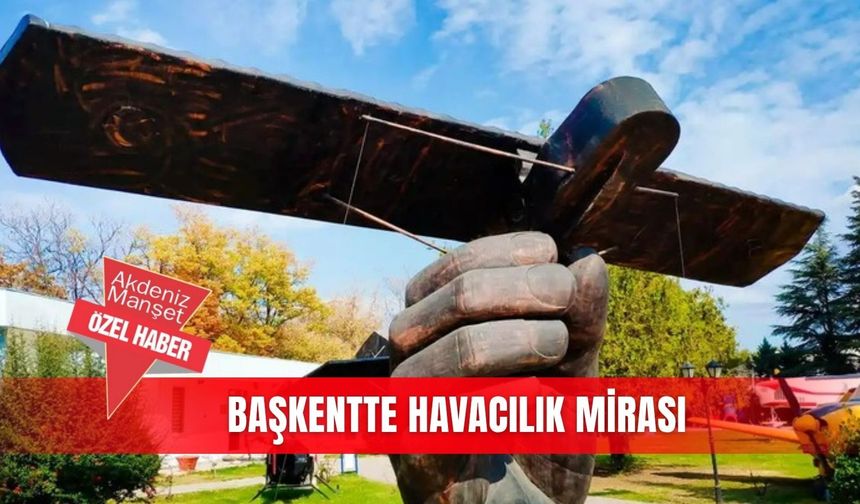 Başkentte havacılık mirası