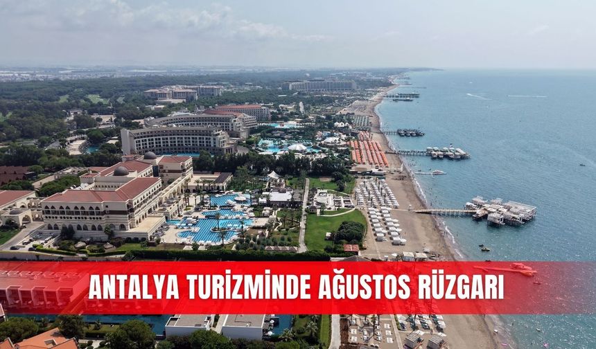 Antalya turizminde ağustos rüzgarı
