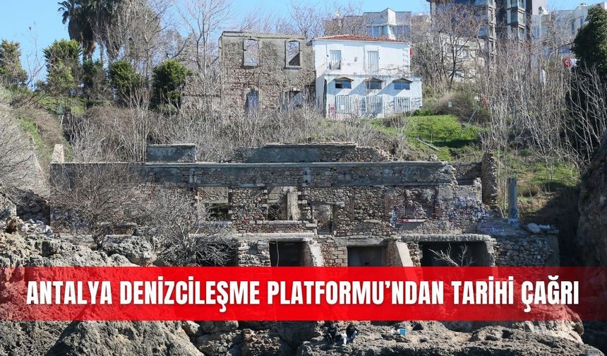 Antalya Denizcileşme Platformu’ndan tarihi çağrı