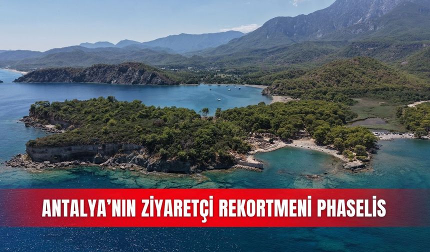 Antalya’nın ziyaretçi rekortmeni Phaselis