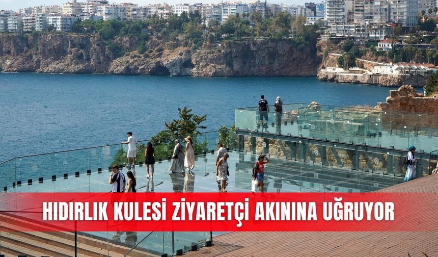 Hıdırlık Kulesi ziyaretçi akınına uğruyor
