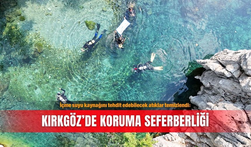 İçme suyu kaynağını tehdit edebilecek atıklar temizlendi: Kırkgöz’de koruma seferberliği
