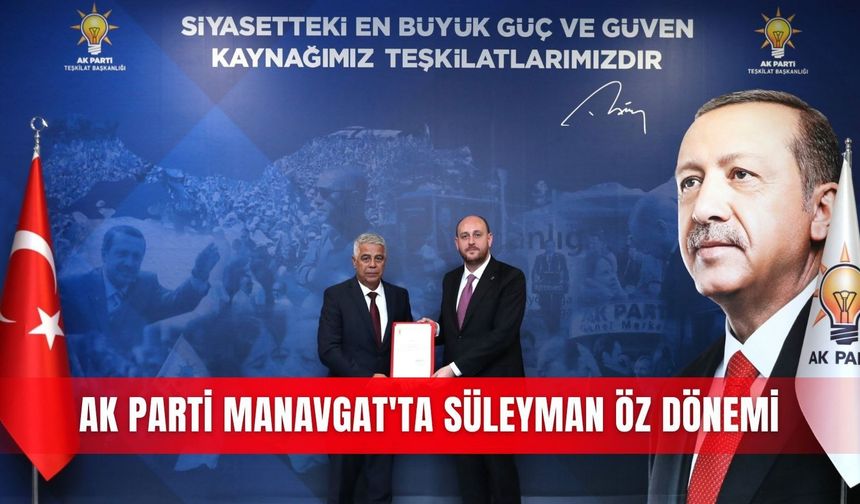 AK Parti Manavgat'ta Süleyman Öz Dönemi