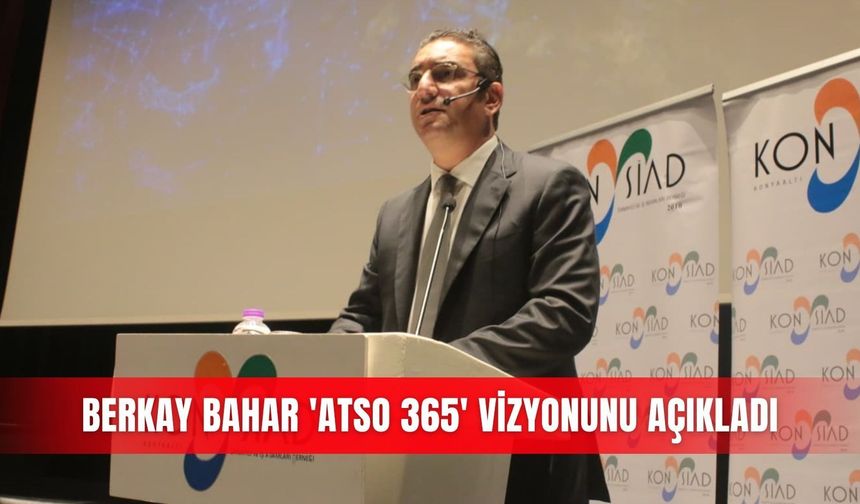 Berkay Bahar 'ATSO 365' vizyonunu açıkladı