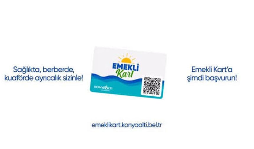 KONYAALTI’NDA EMEKLİLERİN HAYATINA DOKUNAN PROJE: EMEKLİ KART