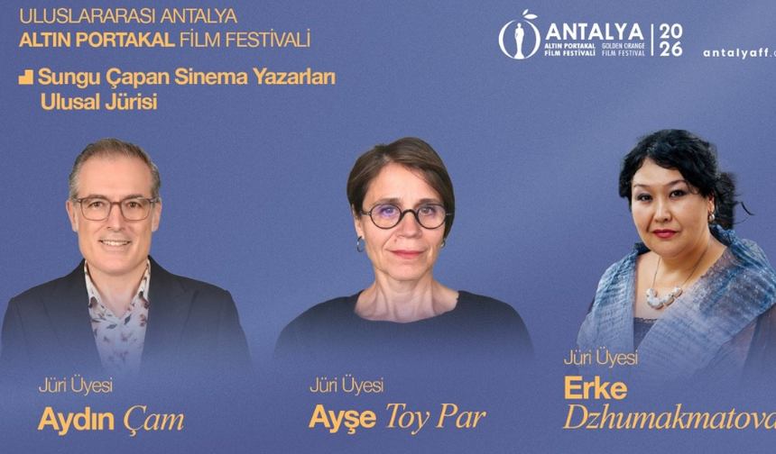 Altın Portakal’da Sungu Çapan sinema yazarları jüri üyeleri belli oldu