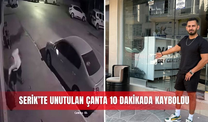 Serik’te unutulan çanta 10 dakikada kayboldu