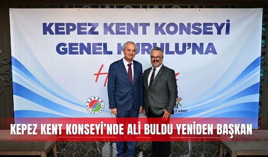 Kepez Kent Konseyi’nde Ali Buldu yeniden başkan