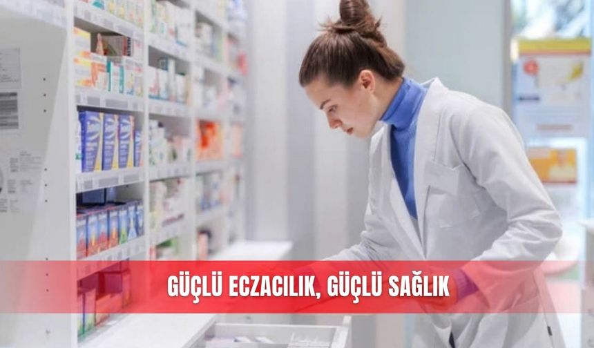 Güçlü eczacılık, güçlü sağlık