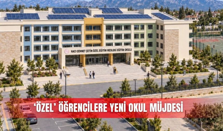 ‘Özel’ öğrencilere yeni okul müjdesi
