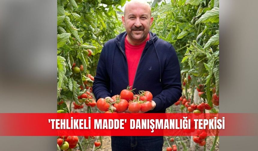 'Tehlikeli madde' danışmanlığı tepkisi