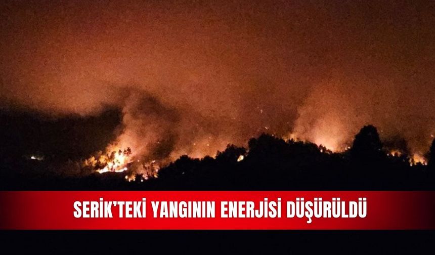 Serik'teki yangının enerjisi düşürüldü