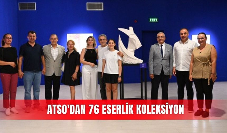 ATSO'dan 76 eserlik koleksiyon