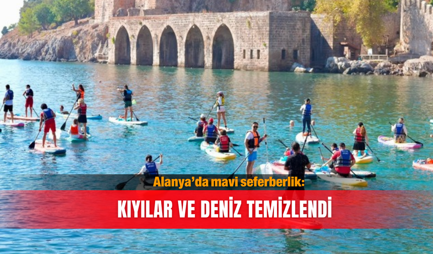 Alanya’da mavi seferberlik: Kıyılar ve deniz temizlendi