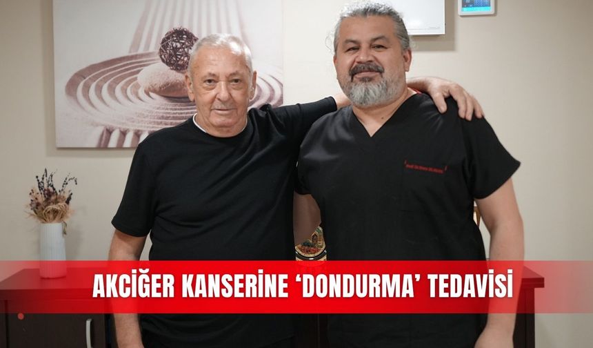 Akciğer kanserine ‘dondurma’ tedavisi