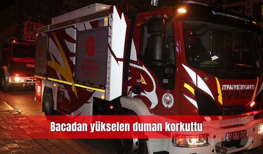 Bacadan yükselen duman korkuttu