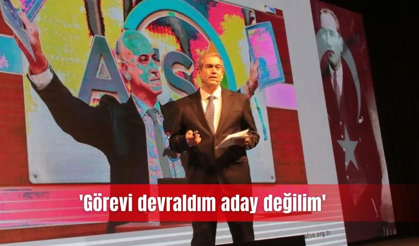 'Görevi devraldım aday değilim'