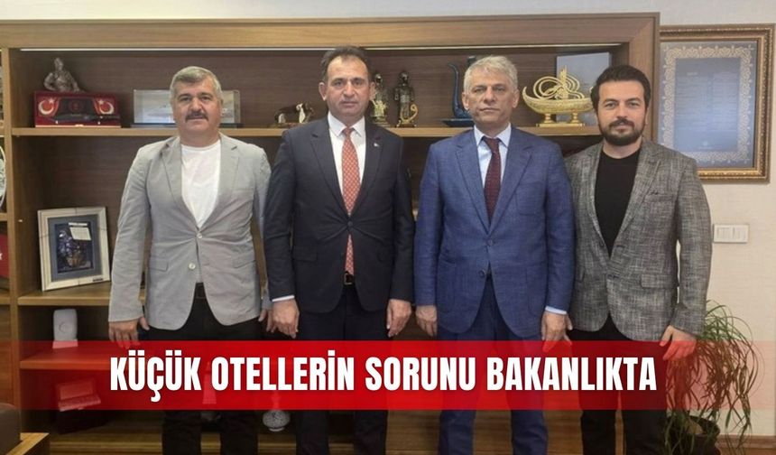 Küçük otellerin sorunu bakanlıkta
