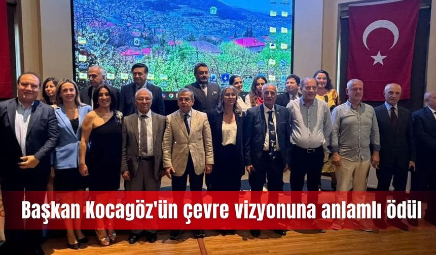 Başkan Kocagöz'ün çevre vizyonuna anlamlı ödül