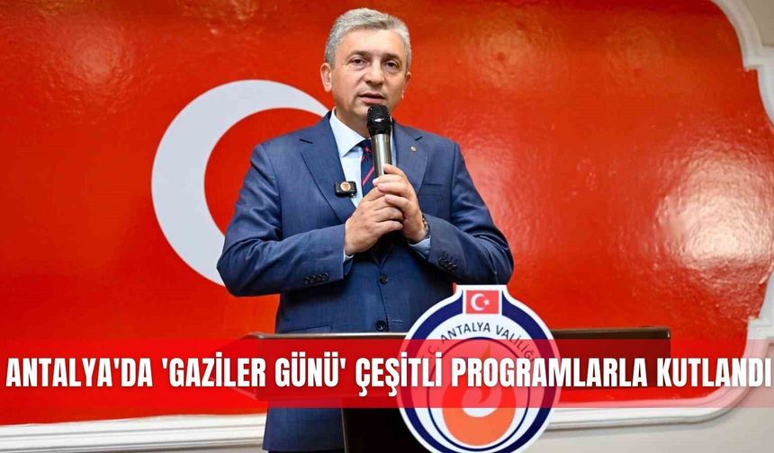 Antalya'da 'Gaziler Günü' çeşitli programlarla kutlandı