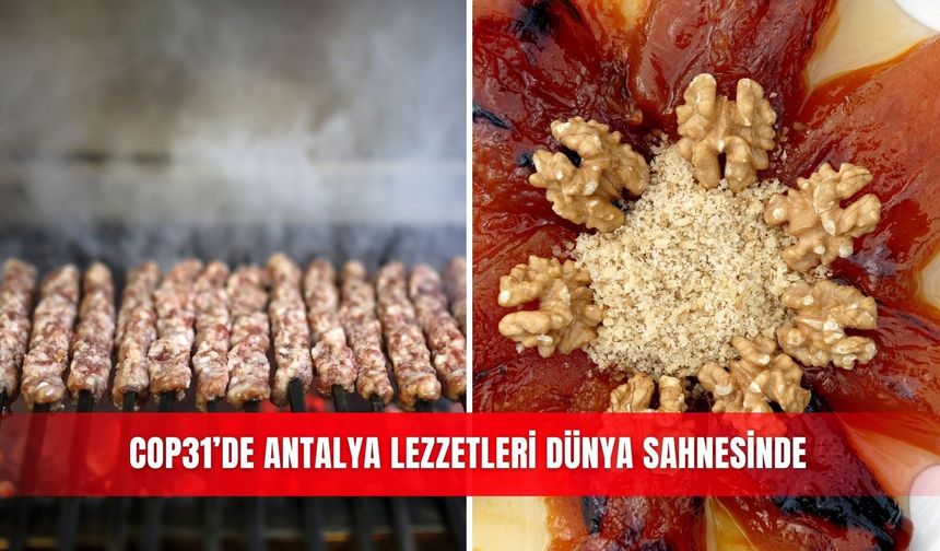 COP31’de Antalya lezzetleri dünya sahnesinde