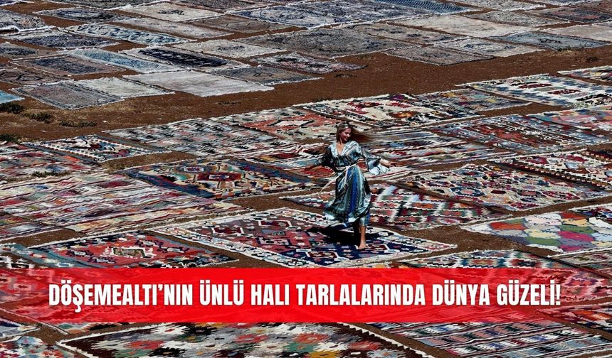 Döşemealtı’nın ünlü halı tarlalarında dünya güzeli!