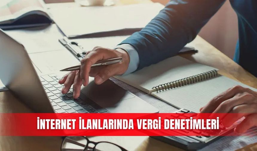 İnternet ilanlarında vergi denetimleri