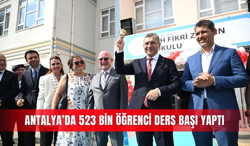 Antalya’da 523 bin öğrenci ders başı yaptı