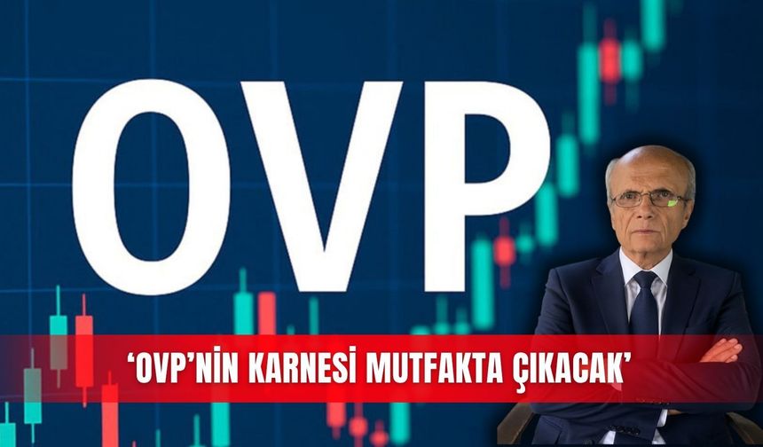 ‘OVP’nin karnesi mutfakta çıkacak’