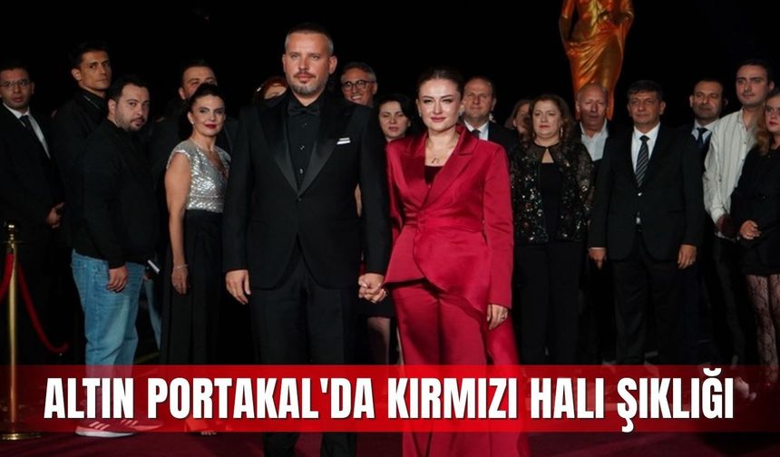 Altın Portakal'da kırmızı halı şıklığı