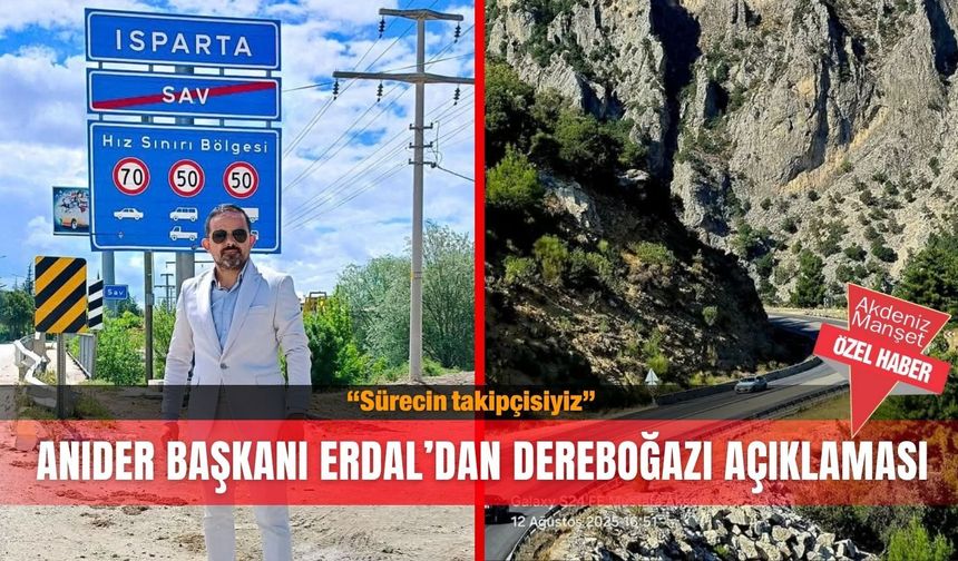 ANIDER Başkanı Erdal’dan Dereboğazı açıklaması: Sürecin takipçisiyiz