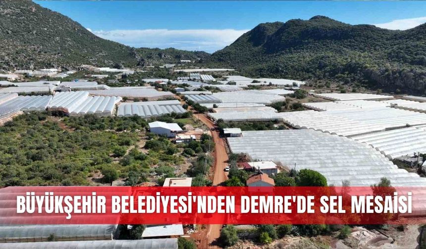 Büyükşehir Belediyesi'nden Demre'de sel mesaisi