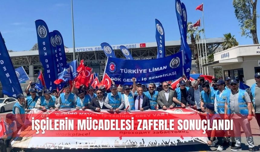 İşçilerin mücadelesi zaferle sonuçlandı