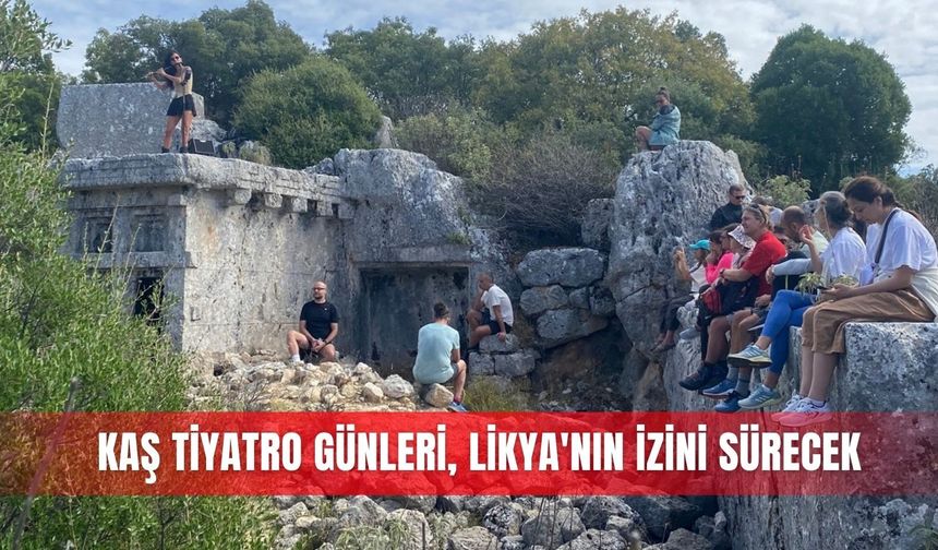 Kaş Tiyatro Günleri, Likya'nın izini sürecek