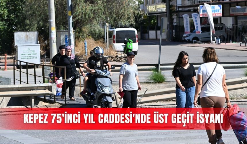 Kepez 75'inci Yıl Caddesi'nde üst geçit isyanı
