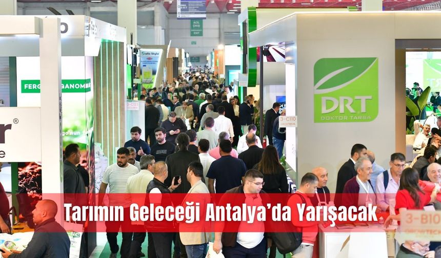 Tarımın geleceği Antalya’da yarışacak