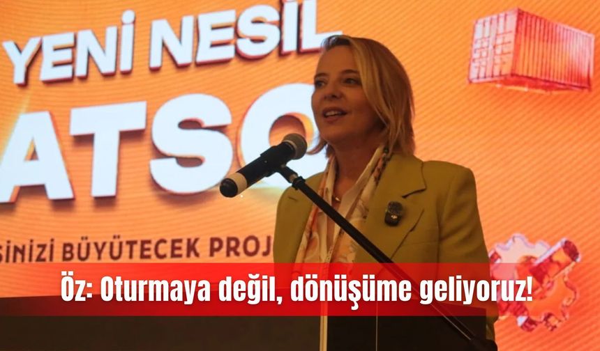 Öz: Oturmaya değil, dönüşüme geliyoruz!