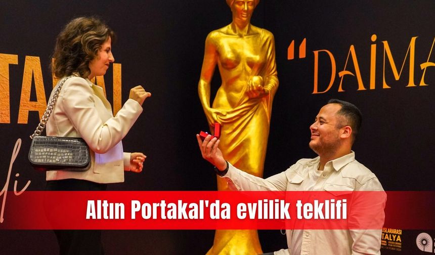 Altın Portakal'da evlilik teklifi