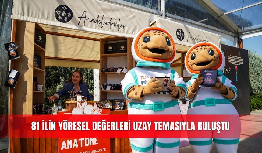 81 ilin yöresel değerleri uzay temasıyla buluştu