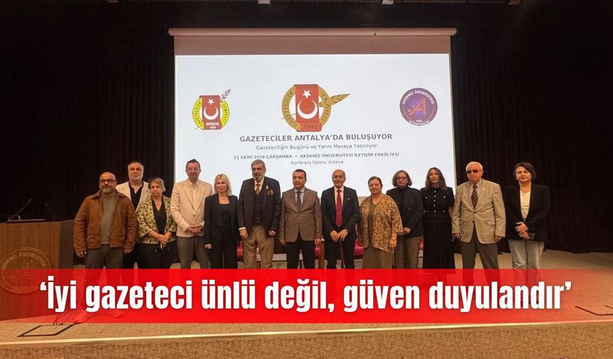 ‘İyi gazeteci ünlü değil, güven duyulandır’