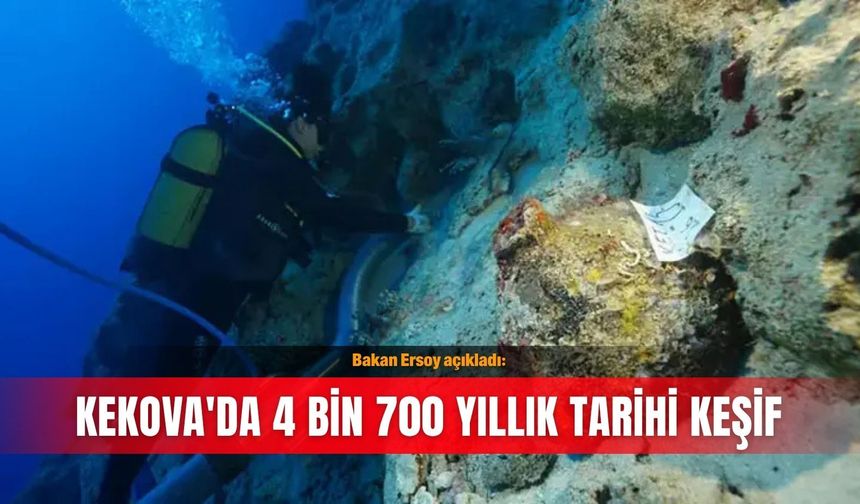 Bakan Ersoy açıkladı: Kekova'da 4 bin 700 yıllık tarihi keşif