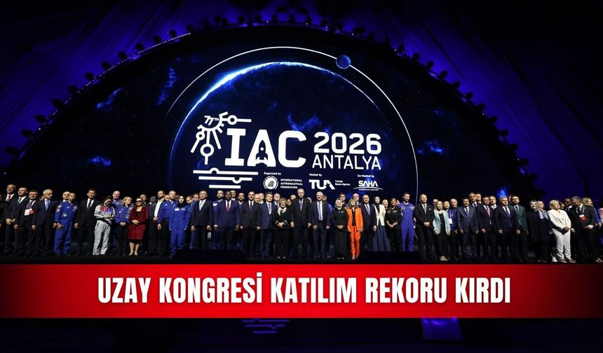 Uzay Kongresi katılım rekoru kırdı