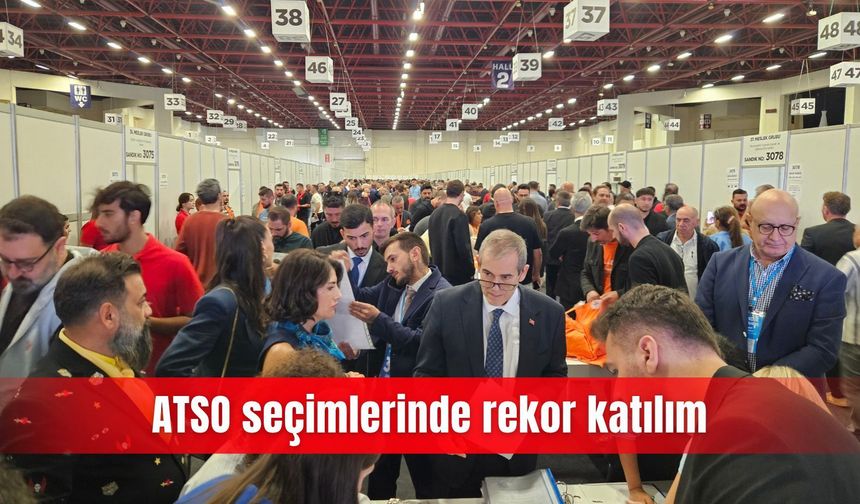 ATSO seçimlerinde rekor katılım