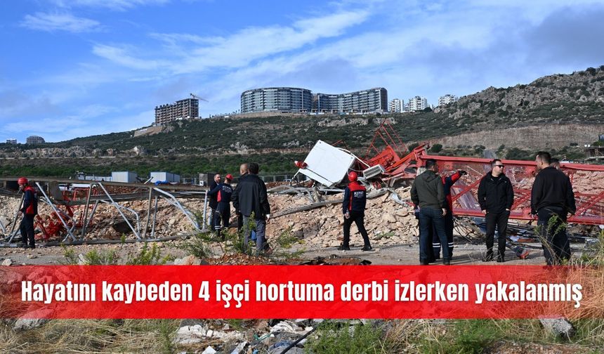 Hayatını kaybeden 4 işçi hortuma derbi izlerken yakalanmış