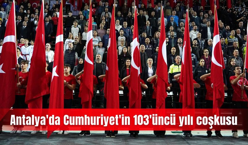Antalya'da Cumhuriyet'in 103'üncü yılı coşkusu